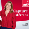 Podcast France Inter Capture d'écrans avec Eva Roque