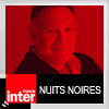 Podcast France Inter Nuits Noires avec Patrick Liegibel
