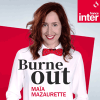 Podcast france inter Burne out avec Maïa Mazaurette