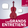 Podcast France Musique Les Grands entretiens par Arnaud Merlin
