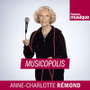 podcast france musique Musicopolis par Anne-Charlotte Rémond
