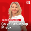 Podcast RTL Ça va Beaucoup Mieux, Aline Perraudin, Marine Lorphelin