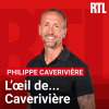 Podcast RTL L'oeil de Philippe Caverivière