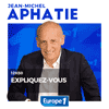 Podcast Europe1 Expliquez-vous avec Jean-Michel Aphatie