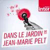 Podcast france inter Dans les jardins de Jean-Marie Pelt