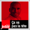 Podcast France inter Ça va pas la tête avec Ali Rebeihi 