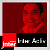 podcast france inter, interactiv ( inter activ, interactive ) avec Patrick Cohen 