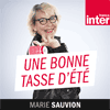 Podcast france inter Une bonne tasse d'été avec Marie Sauvion