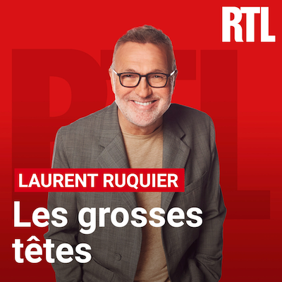 podcast RTL Les Grosses Têtes avec Laurent Ruquier