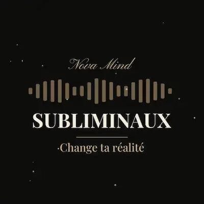 Podcast Subliminaux — Change ta réalité