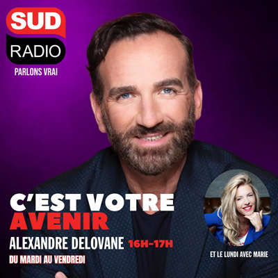 Podcast Sud Radio C'est votre avenir avec Marie et Alexandre Delovane