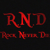 R.N.D - Rock Never Die